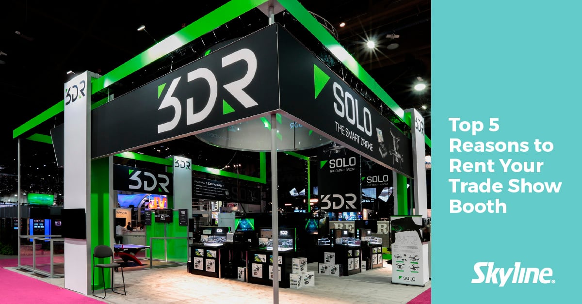  Top 5 Reasons to Rent Your Trade Show Booth 