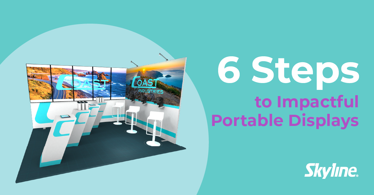  6 Steps to Impactful Portable Displays 