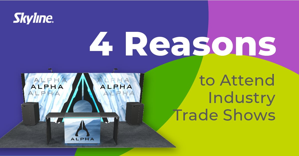  4 Reasons to Attend Industry Trade Shows 